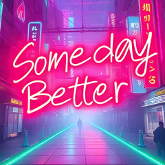 Someday Better Than This