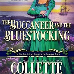[GET] EBOOK 📚 The Buccaneer and the Bluestocking: A Regency Romance Novel (The Blue