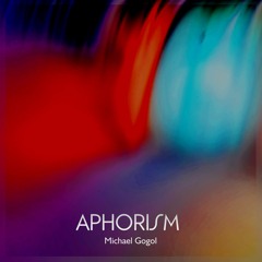 Aphorism - Michael Gogol