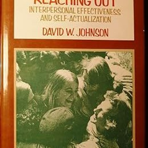 [*Doc] reaching Out: Interpersonal effectiveness and Self-Actualization, Second Edition by  Dav