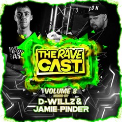 The Rave Cast Volume 8 - D-Willz & Jamie Pinder