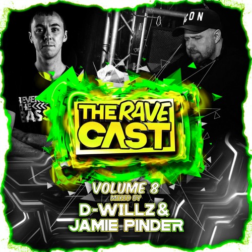 The Rave Cast Volume 8 - D-Willz & Jamie Pinder