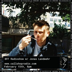 BFF Radioshow w/ Jonas Landwehr 15.02.2023