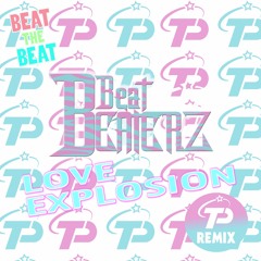 BEATBEATERZ - LOVE EXPLOSION  (TRENDPHAZR REMIX)(VIDEO IN DESCRIPTION) [FREE DOWNLOAD]