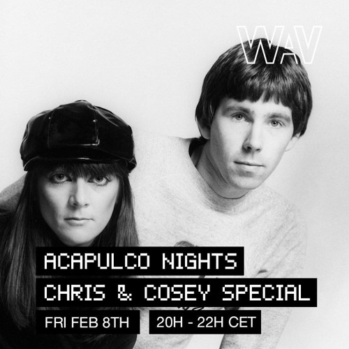 Acapulco Nights pres. Chris & Cosey special at WAV | 08-02-2018