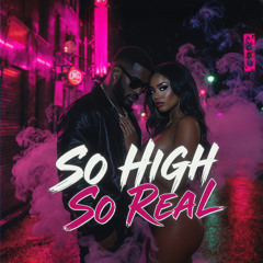 So High, So Real.