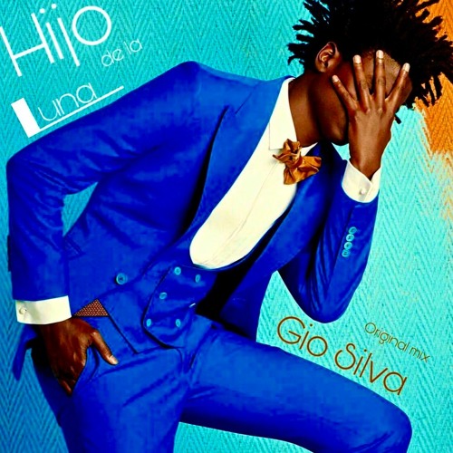 Gio Silva - Hijo De La Luna (Original Mix)DEMO DEMO