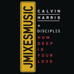 Calvin Harris, Disciples - How Deep Is Your Love (REMIX)