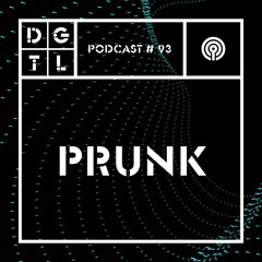 Prunk - DGTL Podcast #93