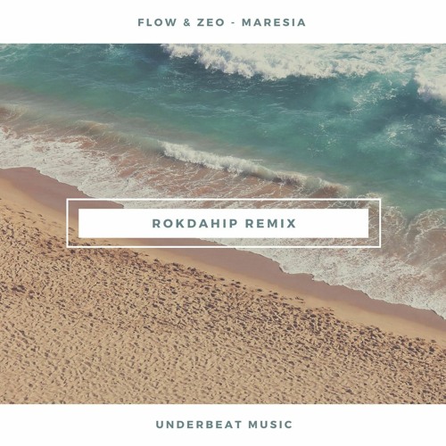 Flow&Zeo - Maresia (Rokdahip Remix)