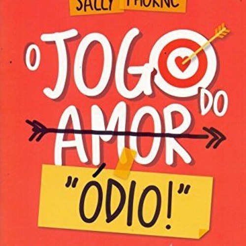 O Jogo do Amor/Ódio! - Sally Thorne