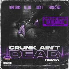 Duke Deuce - Crunk Ain't Dead (ChopNotSlop Remix) [Feat. Lil Jon, Juicy J & Project Pat]