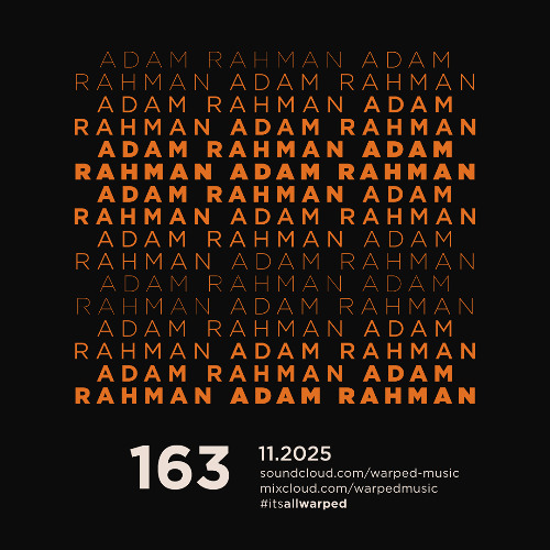 #itsallwarped with Adam Rahman - mix163