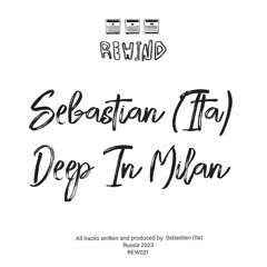 HM PREMIERE | Sebastian (Ita) - Deep In Milan [Rewind LTD]