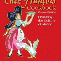 ❤read✔ The Chez Fran?ois Cookbook: Classic Edition