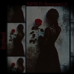 'Rattled' The Collab-KiiMA Ft. Anonymou$