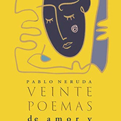 Access EBOOK 📰 Veinte poemas de amor y una canción desesperada (Spanish Edition) by