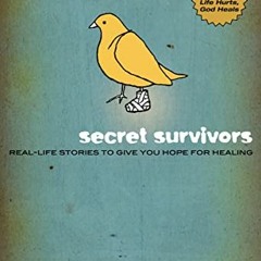 VIEW [PDF EBOOK EPUB KINDLE] Secret Survivors: Real-Life Stories to Give You Hope for