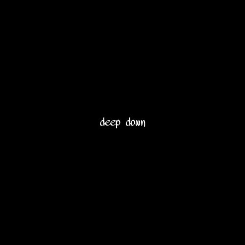 deep down