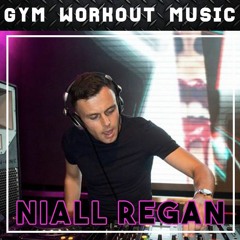 Niall Regan - GYM Workout Mix No. 137(March Mix)