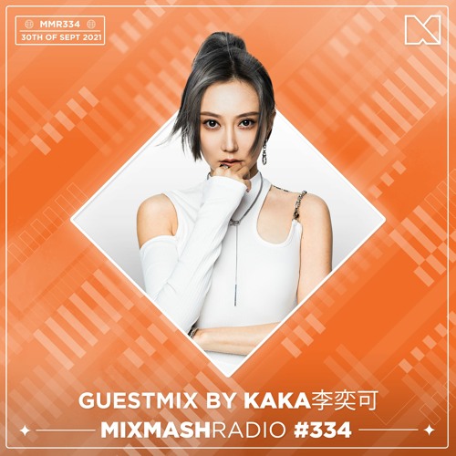Laidback Luke Presents: KAKA李奕可 Guestmix | Mixmash Radio #334