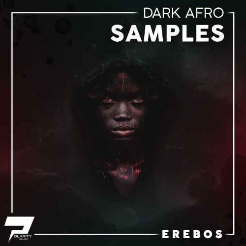 Polarity Studio - Erebos: Dark Afro Samples