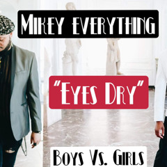 Eyes Dry (Feat. Boys Vs. Girls)