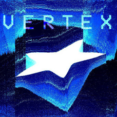 WELCOME TO THE VERTEX