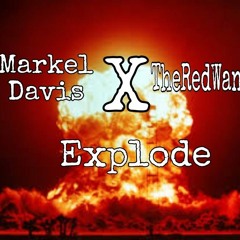 Markel Davis,TheRedWan - Explode