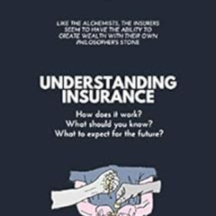 [Access] EBOOK 📍 UNDERSTANDING INSURANCE: What are the mechanics of insurance? What