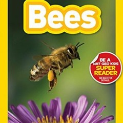 [Access] EPUB KINDLE PDF EBOOK National Geographic Readers: Bees by  Laura Marsh 💌