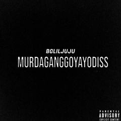 BGLilJuju - Murda Gang Go Yayo Diss