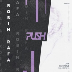 Premiere : Robin Rafa - Dive (Jizz remix) (PUSH003)