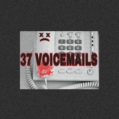 37voicemails - Wibi The First & SashaWantsYouDead