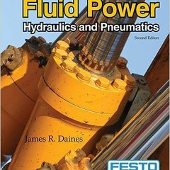 ❤️ Read Fluid Power: Hydraulics and Pneumatics by James R. Daines