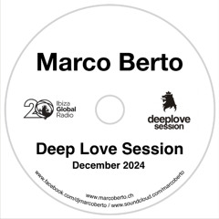 Ibiza Global Radio - Marco Berto - Deep Love Session - December 24