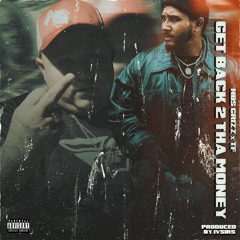 NBS GRIZZ Get Back 2 Da Money ft T.F