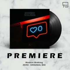 PREMIERE: Modern Walking - Zero (Original Mix) [INSIGNIFICANT LOCATION RECORDINGS]