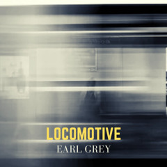 Locomotive - Earl Grey