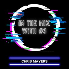 CHRIS MAYERS ~ ITMW #3