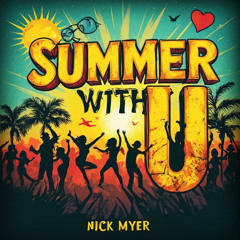 Summer With U -  Nick Myer