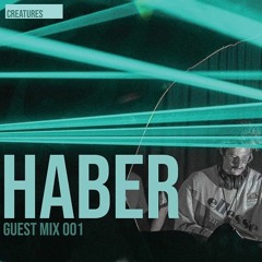 Creatures Guest Mix 001 ▬ Haber - Dusk Till Dawn