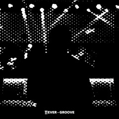 NEVER - GROOVE