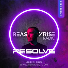 Reason II Rise Radio 083 - Resolve Takeover