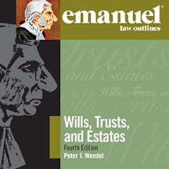 [Get] EPUB 📕 Wills, Trusts, and Estates (Emanuel Law Outlines) by  Peter T. Wendel E