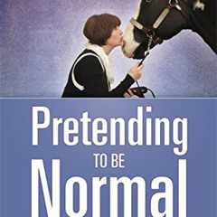FREE PDF 💜 Pretending to be Normal: Living with Asperger's Syndrome (Autism Spectrum