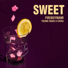 Sweet (Prod. Chiru! x Young Dogo)