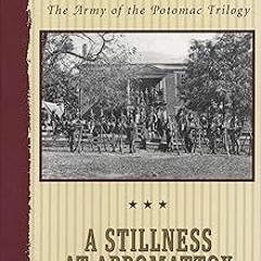 KINDLE A Stillness at Appomattox: The Army of the Potomac Trilogy (Pulitzer Prize Winner) BY Br
