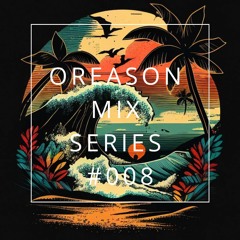 Oreason Mix Series #008