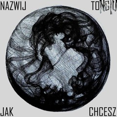 Tonciu - Byłem cię odwiedzić